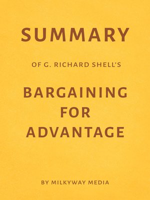 cover image of Summary of G. Richard Shell's Bargaining for Advantage